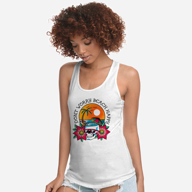 Don't Worry Beach Happy-Womens-Racerback-Tank-sachpica