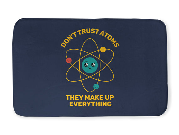 Don't Trust Atoms