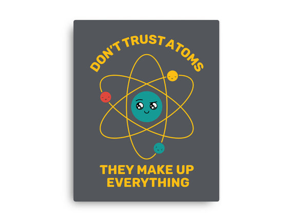 Don't Trust Atoms