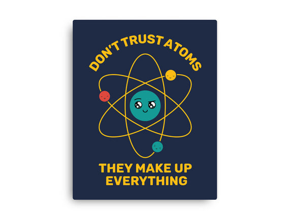 Don't Trust Atoms