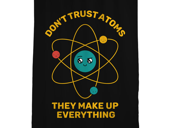 Don't Trust Atoms