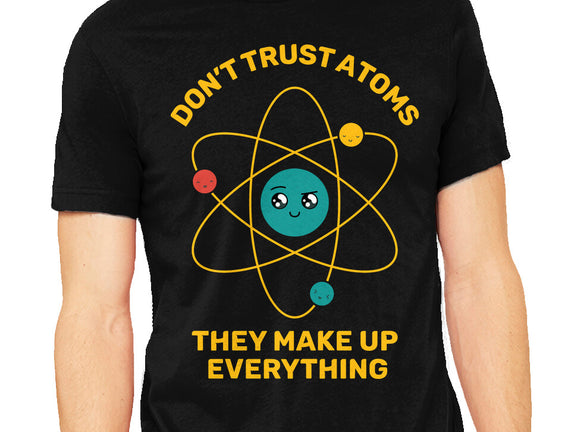 Don't Trust Atoms