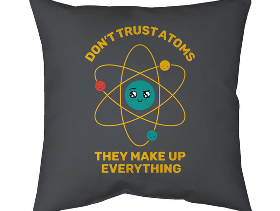 Don't Trust Atoms