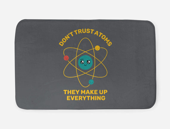 Don't Trust Atoms