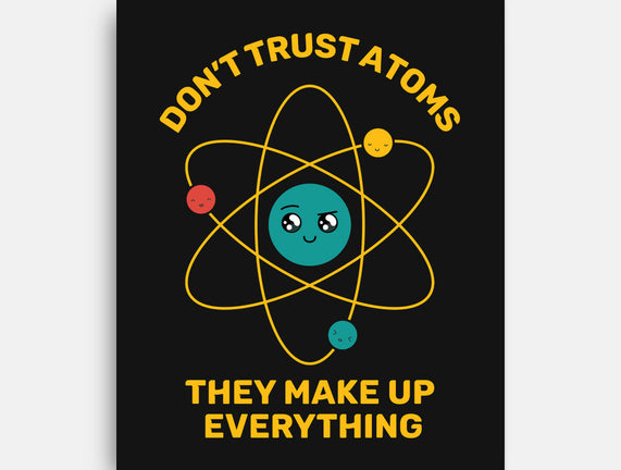 Don't Trust Atoms