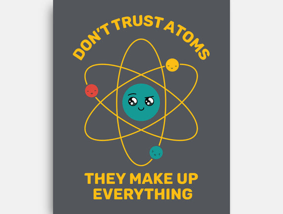 Don't Trust Atoms