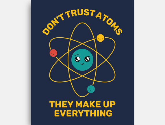 Don't Trust Atoms