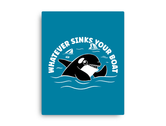 Whatever Sinks Your Boat