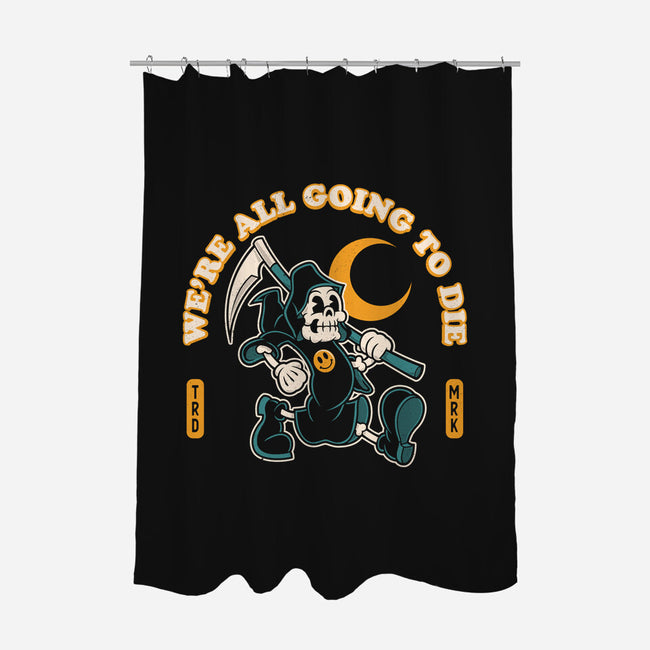 We're All Going To Die-None-Polyester-Shower Curtain-Nemons