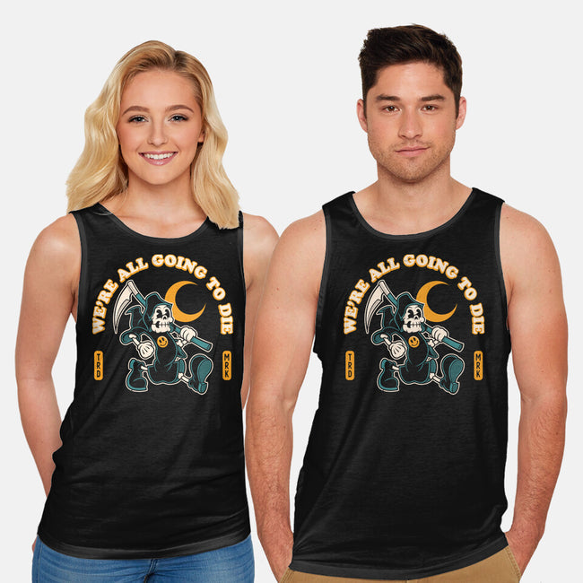 We're All Going To Die-Unisex-Basic-Tank-Nemons