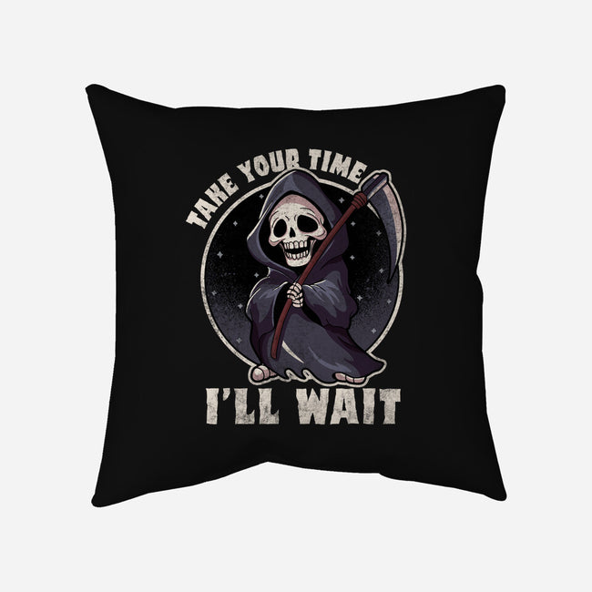 Take Your Time-None-Removable Cover-Throw Pillow-fanfreak1