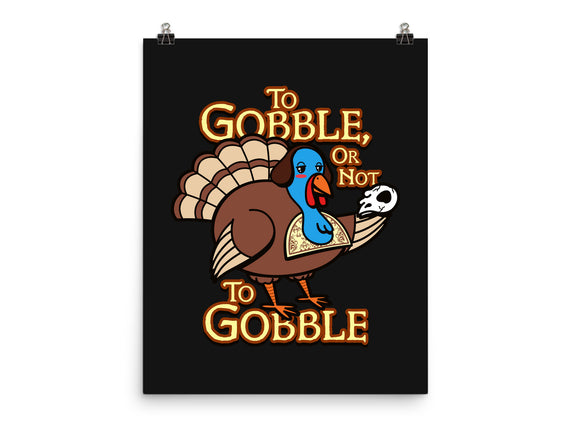 To Gobble Or Not To Gobble