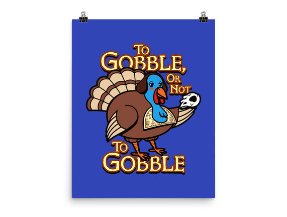 To Gobble Or Not To Gobble