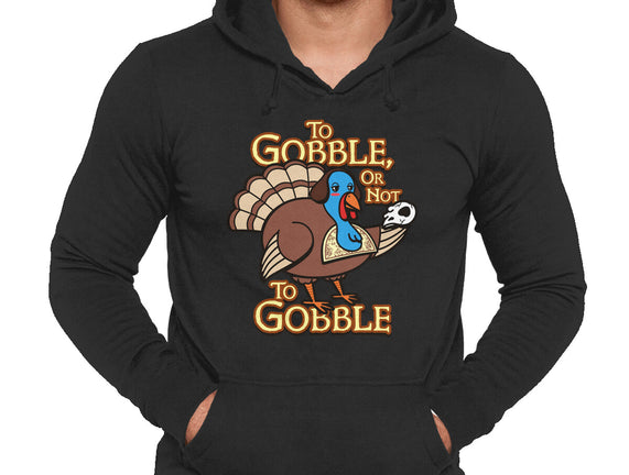 To Gobble Or Not To Gobble