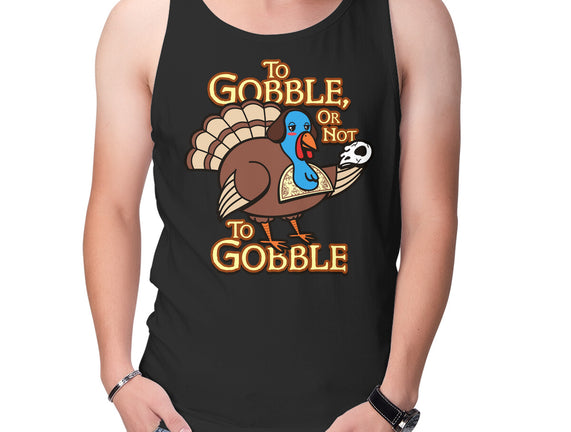 To Gobble Or Not To Gobble