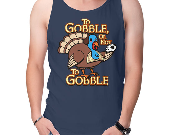 To Gobble Or Not To Gobble