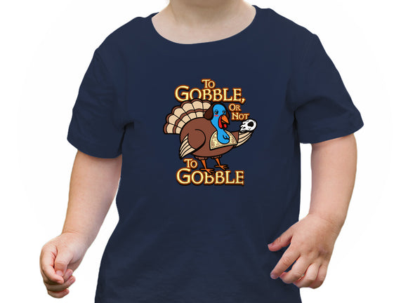 To Gobble Or Not To Gobble