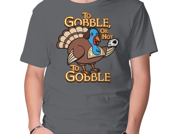 To Gobble Or Not To Gobble