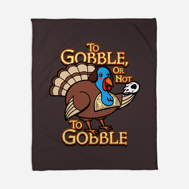 To Gobble Or Not To Gobble-None-Fleece-Blanket-Boggs Nicolas