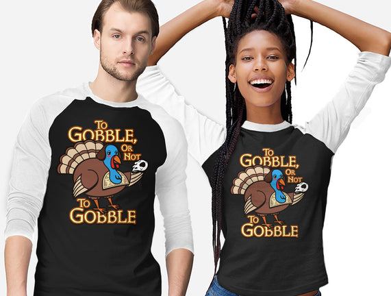 To Gobble Or Not To Gobble