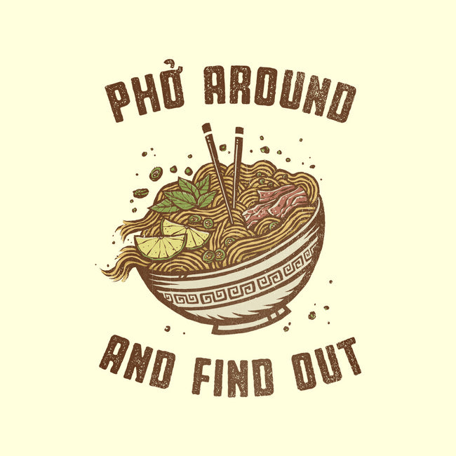 Pho Around And Find Out-Mens-Premium-Tee-kg07