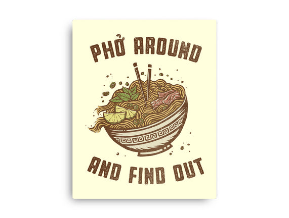 Pho Around And Find Out