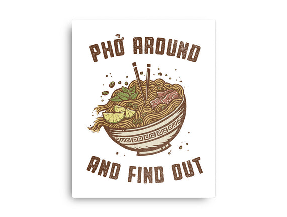 Pho Around And Find Out