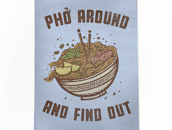 Pho Around And Find Out