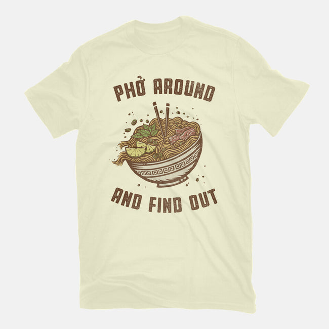 Pho Around And Find Out-Mens-Premium-Tee-kg07