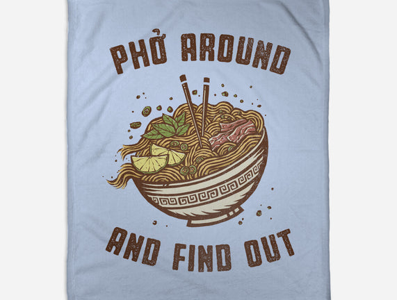 Pho Around And Find Out