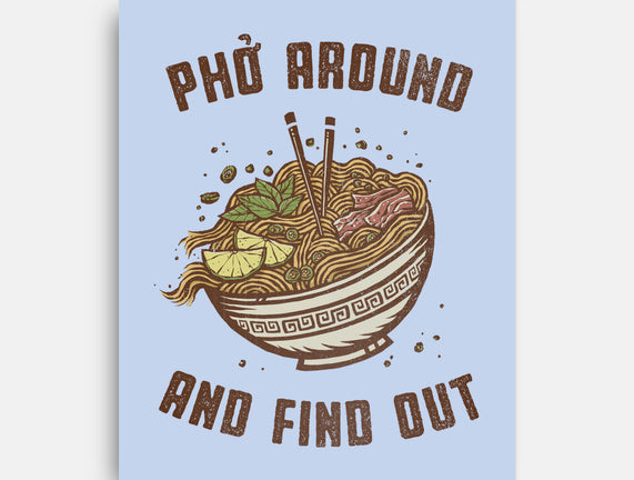 Pho Around And Find Out