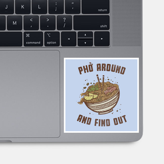 Pho Around And Find Out-None-Glossy-Sticker-kg07