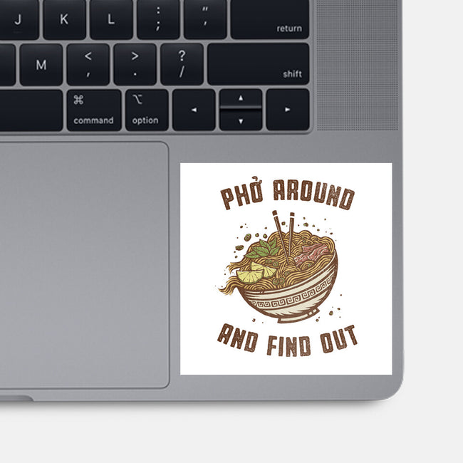 Pho Around And Find Out-None-Glossy-Sticker-kg07