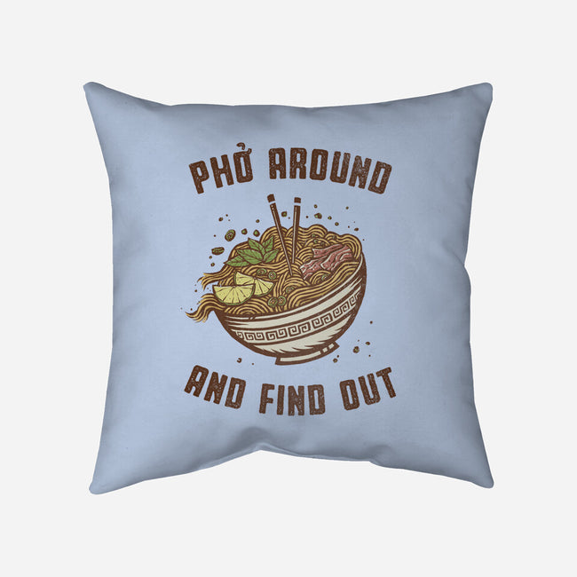 Pho Around And Find Out-None-Removable Cover-Throw Pillow-kg07