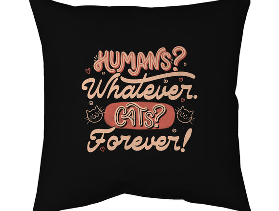 Humans Whatever Cats Forever