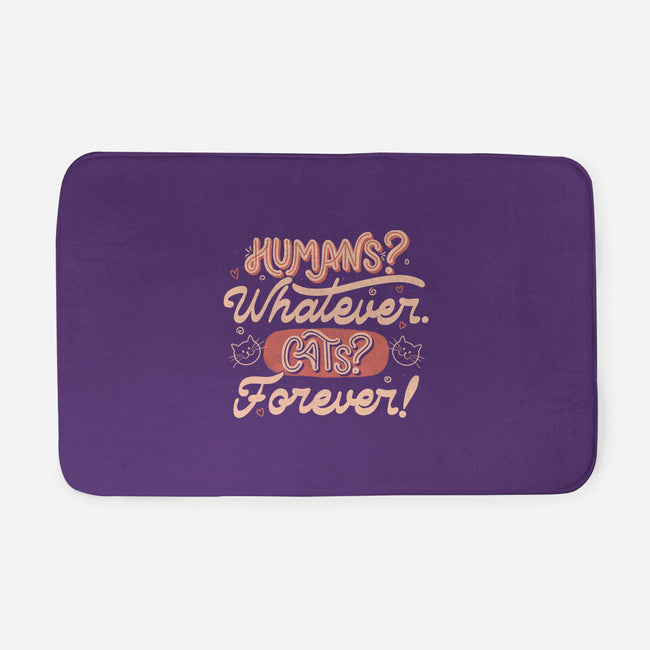 Humans Whatever Cats Forever-None-Memory Foam-Bath Mat-tobefonseca