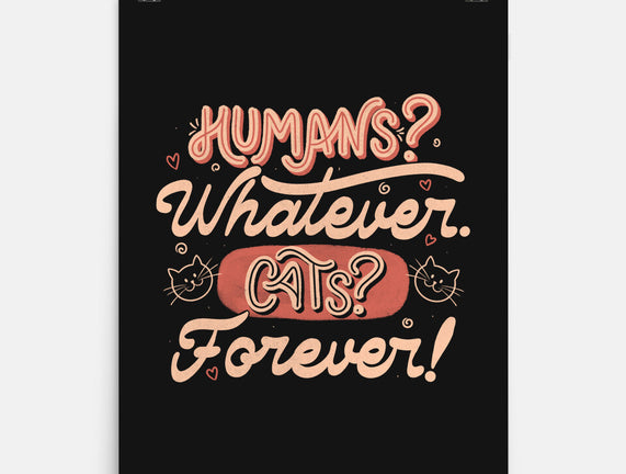 Humans Whatever Cats Forever