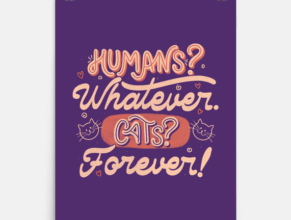 Humans Whatever Cats Forever