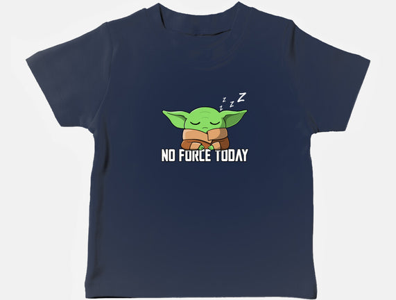 No Force Today