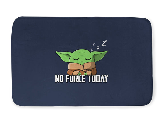 No Force Today