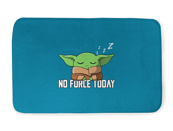 No Force Today