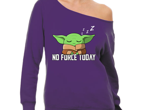 No Force Today