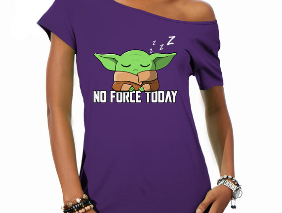 No Force Today