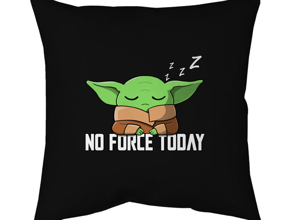 No Force Today