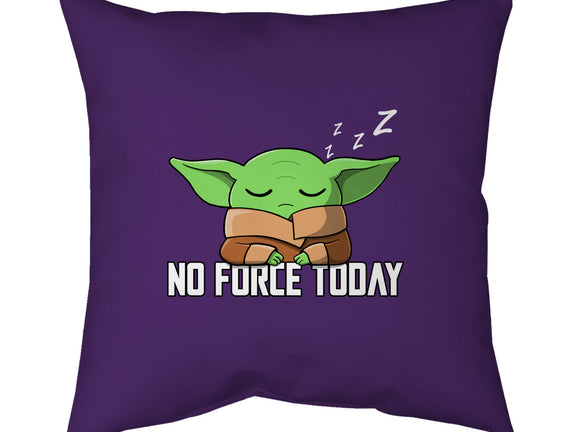 No Force Today