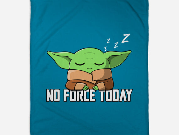 No Force Today