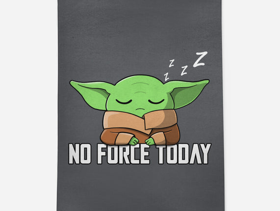 No Force Today