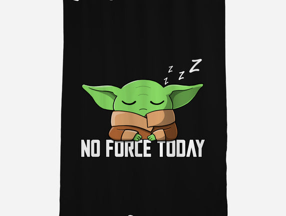 No Force Today