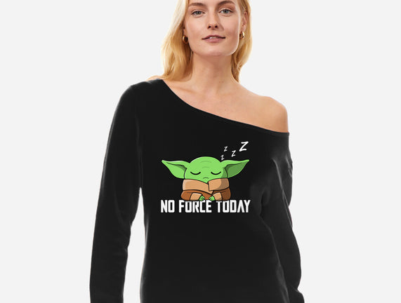 No Force Today