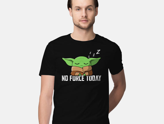 No Force Today